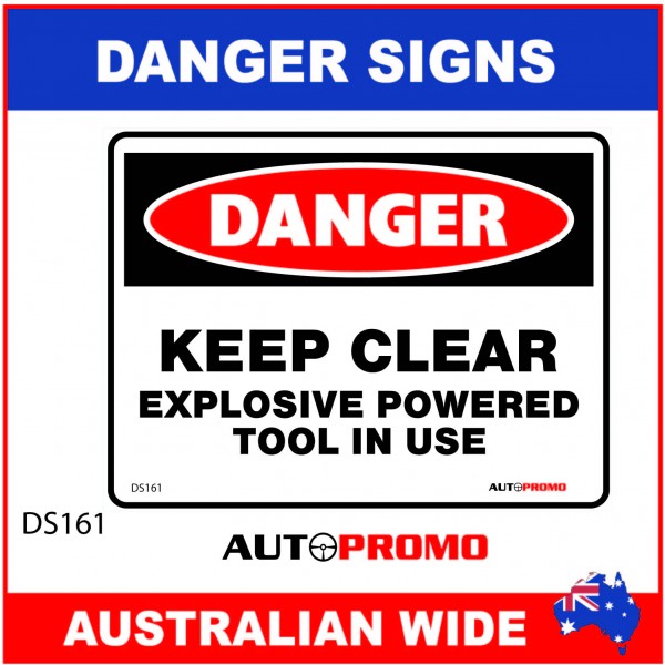 DANGER SIGN - DS-161 - KEEP CLEAR EXPLOSIVE POWERED TOOL IN USE